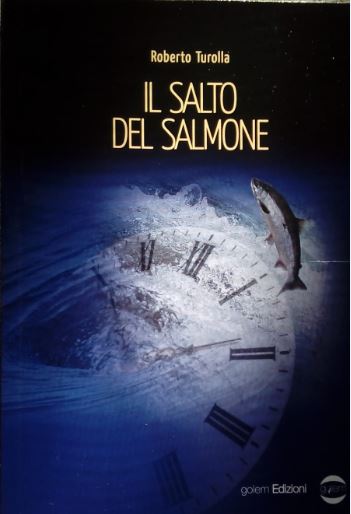 Roberto Turolla, autore <Il salto del salmone> -Murisengo, 2019