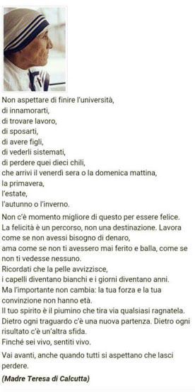 La felicità è un percorso, non una destinazione. Non c'è momento migliore di questo per essere felice - parole sante, Madre Teresa di Calcutta