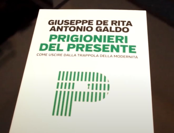 Prigionieri del presente - come uscire dalla trappola della modernità - Giuseppe De Rita e Antonio Galdo